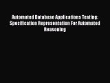 Read Automated Database Applications Testing: Specification Representation For Automated Reasoning