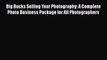 [PDF] Big Bucks Selling Your Photography: A Complete Photo Business Package for All Photographers