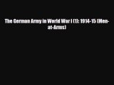 Read Books The German Army in World War I (1): 1914-15 (Men-at-Arms) Ebook PDF