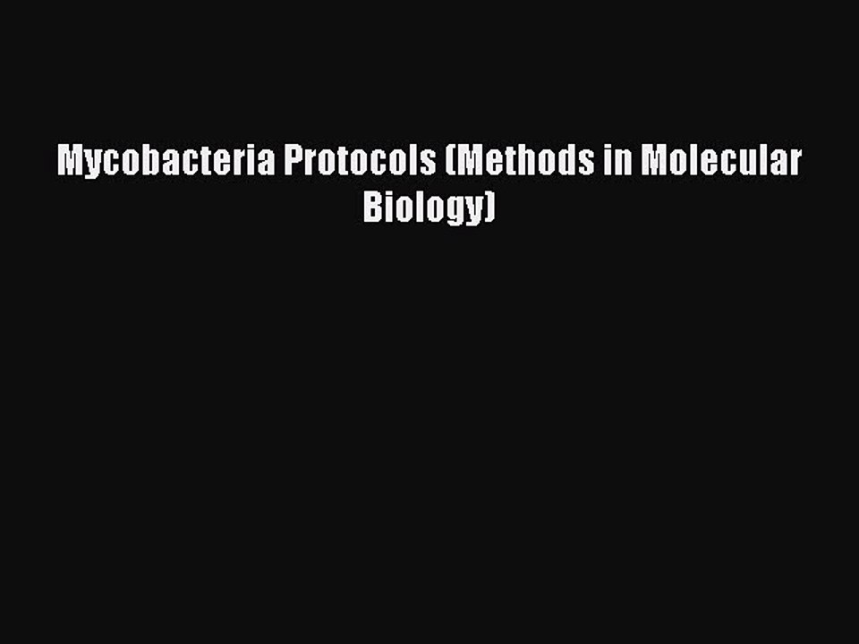 Read Mycobacteria Protocols (Methods in Molecular Biology) Ebook Free