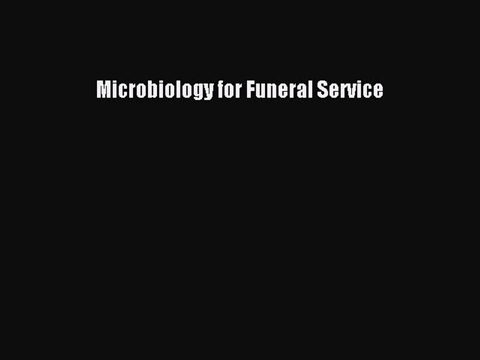 Download Microbiology for Funeral Service Ebook...