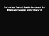 [PDF] The Soldiers' General: Bert Hoffmeister at War (Studies in Canadian Military History)