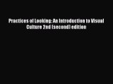 [Online PDF] Practices of Looking: An Introduction to Visual Culture 2nd (second) edition Free