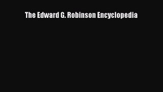 [Online PDF] The Edward G. Robinson Encyclopedia  Full EBook