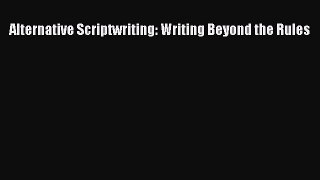 [PDF] Alternative Scriptwriting: Writing Beyond the Rules  Full EBook