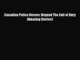 [PDF] Canadian Police Heroes: Beyond The Call of Duty (Amazing Stories) [Download] Online