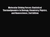 Read Molecular Driving Forces: Statistical Thermodynamics in Biology Chemistry Physics and