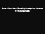 Read Books Australia's China: Changing Perceptions from the 1930s to the 1990s PDF Online