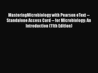 Read MasteringMicrobiology with Pearson eText -- Standalone Access Card -- for Microbiology: