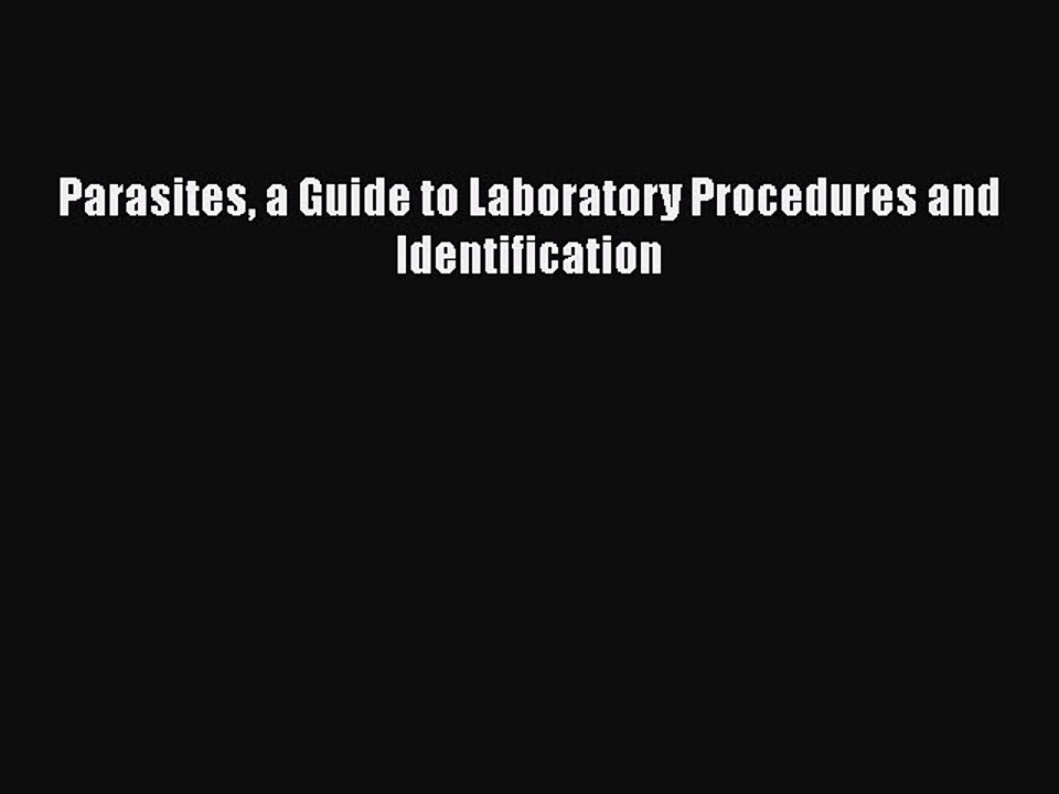 Read Parasites a Guide to Laboratory Procedures and Identification PDF Free