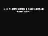 [PDF] Local Wonders: Seasons in the Bohemian Alps (American Lives) [Read] Full Ebook