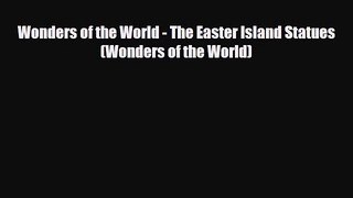 Read Books Wonders of the World - The Easter Island Statues (Wonders of the World) E-Book Free