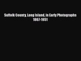 [PDF] Suffolk County Long Island in Early Photographs 1867-1951 Free Books