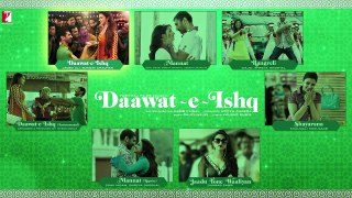 Daawat-e-Ishq Audio Jukebox | Full Songs | Aditya Roy Kapoor | Parineeti Chopra