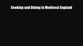 Read Books Cooking and Dining in Medieval England E-Book Free