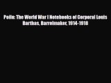 Read Books Poilu: The World War I Notebooks of Corporal Louis Barthas Barrelmaker 1914-1918