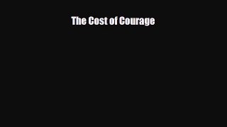 Read Books The Cost of Courage E-Book Free