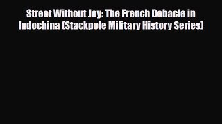 Download Books Street Without Joy: The French Debacle in Indochina (Stackpole Military History