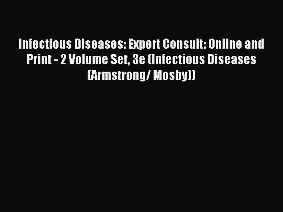 Read Infectious Diseases: Expert Consult: Online and Print - 2 Volume Set 3e (Infectious Diseases