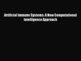 Read Artificial Immune Systems: A New Computational Intelligence Approach Ebook Online