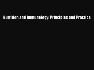 Read Nutrition and Immunology: Principles and Practice Ebook Free
