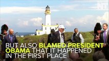 Trump Blames President Obama For Brexit