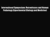 Read International Symposium: Retroviruses and Human Pathology (Experimental Biology and Medicine)