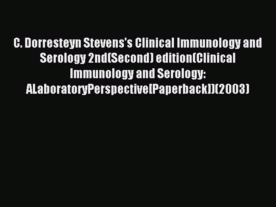 Download C. Dorresteyn Stevens's Clinical Immunology and Serology 2nd(Second) edition(Clinical