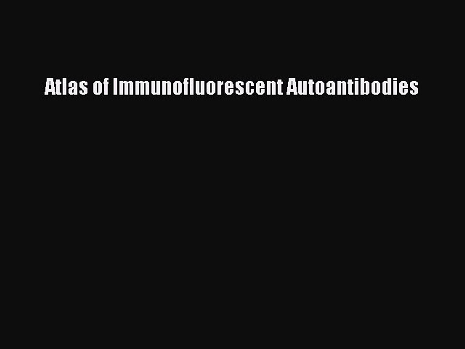 Read Atlas of Immunofluorescent Autoantibodies PDF Online