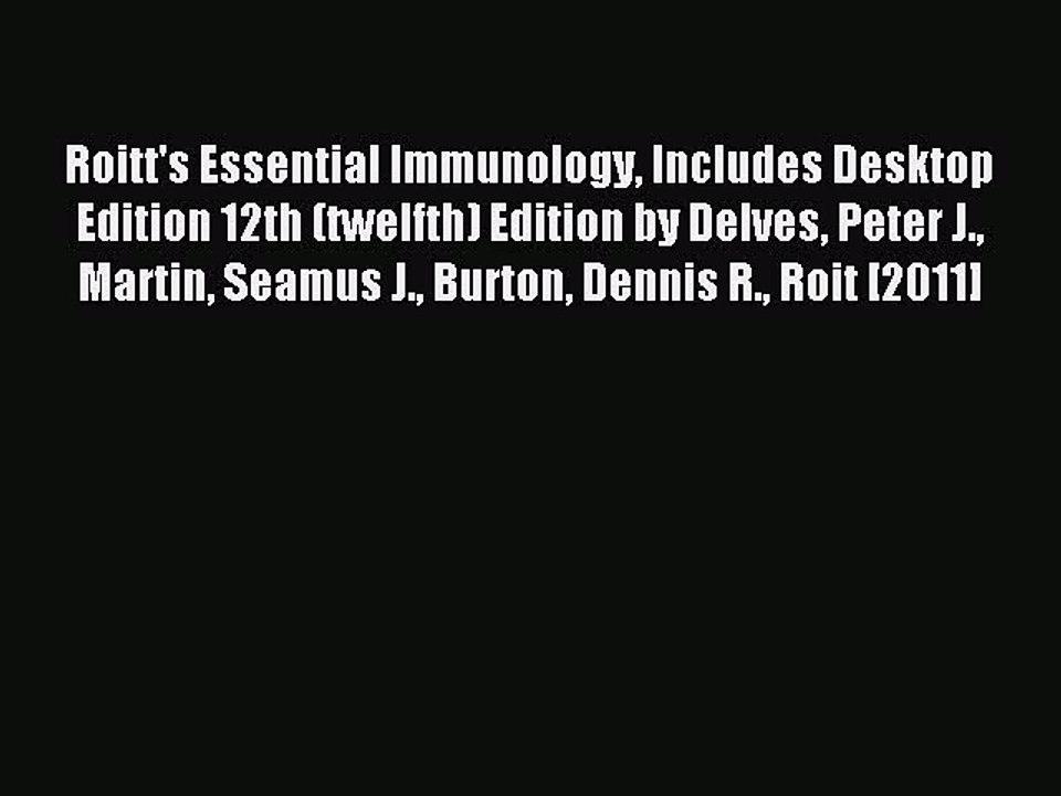 Download Roitt's Essential Immunology Includes Desktop Edition 12th (twelfth) Edition by Delves
