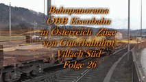 Bahnpanorama ÖBB Eisenbahn in Österreich  Züge von Güterbahnhof Villach Süd Folge 26
