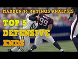 Madden NFL 16 Ratings: Top 5 Defensive End Analysis | SHOULD JJ WATT BE 100 OVERALL??!