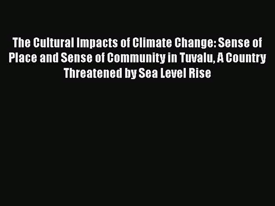 Read Books The Cultural Impacts of Climate Change: Sense of Place and Sense of Community in