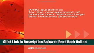 Read WHO Guidelines for the Management of Postpartum Haemorrhage and Retained Placenta (Nonserial