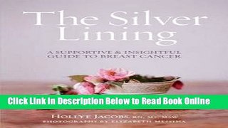 Read R.N. Hollye Jacobs: The Silver Lining : A Supportive and Insightful Guide to Breast Cancer