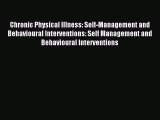 Read Chronic Physical Illness: Self-Management and Behavioural Interventions: Self Management