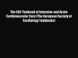 Read The ESC Textbook of Intensive and Acute Cardiovascular Care (The European Society of Cardiology