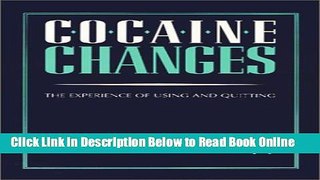 Read Cocaine Changes: The Experience of Using and Quitting (Health, Society, and Policy Series)