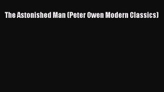 Read The Astonished Man (Peter Owen Modern Classics) Ebook Free