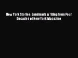 Read New York Stories: Landmark Writing from Four Decades of New York Magazine Ebook Free