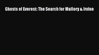 Download Ghosts of Everest: The Search for Mallory & Irvine PDF Online