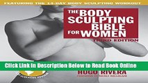Read The Body Sculpting Bible for Women, Third Edition: The Ultimate Women s Body Sculpting Guide