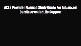 Download ACLS Provider Manual: Study Guide For Advanced Cardiovascular Life Support PDF Full