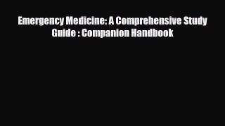 Download Emergency Medicine: A Comprehensive Study Guide : Companion Handbook PDF Online