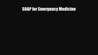 Download SOAP for Emergency Medicine PDF Full Ebook