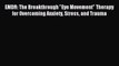 [PDF] EMDR: The Breakthrough Eye Movement Therapy for Overcoming Anxiety Stress and Trauma