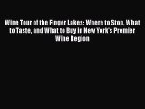 Download Wine Tour of the Finger Lakes: Where to Stop What to Taste and What to Buy in New