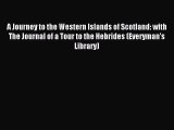 Read A Journey to the Western Islands of Scotland: with The Journal of a Tour to the Hebrides
