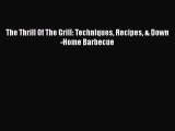 Read The Thrill Of The Grill: Techniques Recipes & Down-Home Barbecue Ebook Free