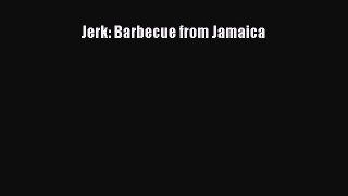 Read Jerk: Barbecue from Jamaica Ebook Free